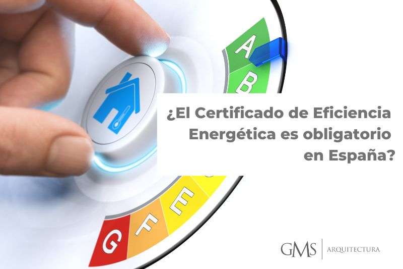 ¿El Certificado de Eficiencia Energética es obligatorio en España?