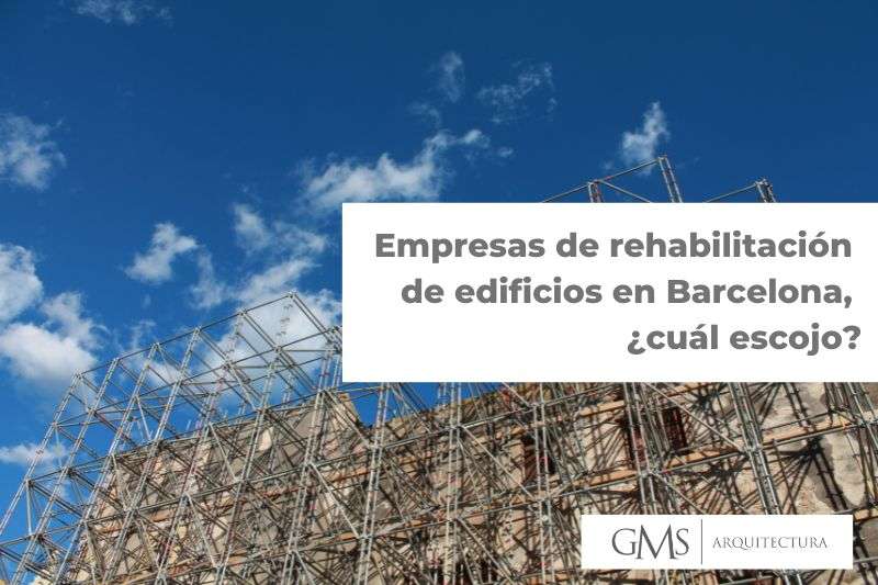 Empresas de rehabilitación de edificios en Barcelona, ¿cuál escojo?