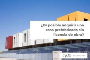 casa prefabricada sin licencia de obra