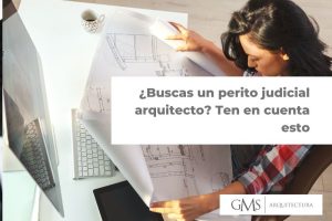 ¿Buscas un perito judicial arquitecto? Ten en cuenta esto perito judicial arquitecto
